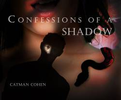 Confessions of a Shadow